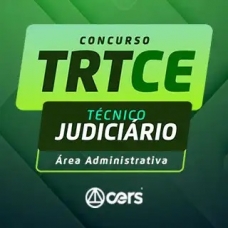 TRT CE - Técnico Judiciário - Área Administrativa - PÓS EDITAL (CERS 2024)